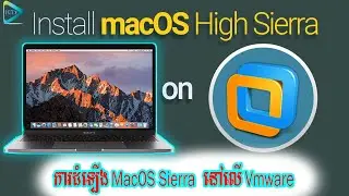 How to install MacOS on Vmware 15 ​Khmer- របៀបនៃការដំឡើង MacOS ជាភាសាខ្មែរ