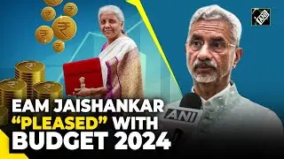 &ldquo;We've got 22% growth&hellip;&rdquo; EAM Jaishankar highlights importance of Budget 2024 amid global situation