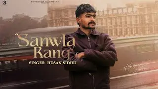 Sanwla Rang - HUSAN SIDHU | Bagh Records | Latest New Punjabi Romantic Song 2026