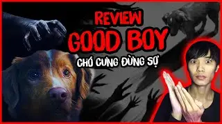 Review Phim Kinh Dị GOOD BOY - Ch&oacute; Cưng Đừng Sợ | Lam Kitkat
