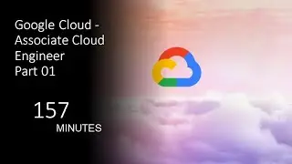 Google Cloud - Associate Cloud Engineer Part 01