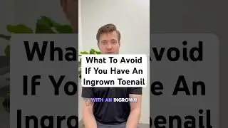 What To Avoid If You Have An Ingrown Toenail