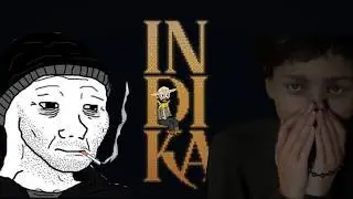INDIKA Finale - It's Finally Done.