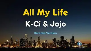 All My Life (Karaoke Version) &ndash; K-Ci & JoJo | Classic Love Song Karaoke with Lyrics