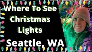 Christmas Lights: Seattle, Washington - Neighborhoods Where You Can See Free Lights!