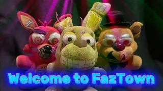 Fnaf Plush Ep 1: Welcome to FazTown 