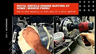 ROYAL ENFIELD 650 TWINS DIY ENGINE BUFFING AT HOME FOR MIRROR FINISH - HOW TO BUFF MANUALLY/MACHINE