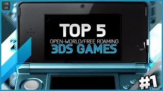 TOP 5 OPEN WORLD/FREE ROAMING 3DS GAMES! - Open World / Free Roaming Games for 3DS!
