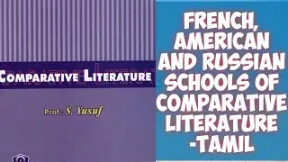 French, American and Russian School of Comparative Literature  in Tamil | Comparative Literature |GR