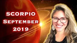 SCORPIO September 2019. WISHES Come TRUE! RELEASE from a Hard Situation!