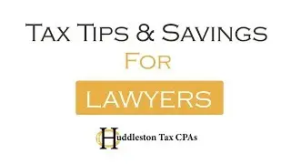 Accounting for Lawyers & Law Firms: Tax Tips & Savings | Huddleston Tax CPAs