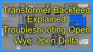 Transformer Backfeed Explained Troubleshooting Open Wye Open Delta