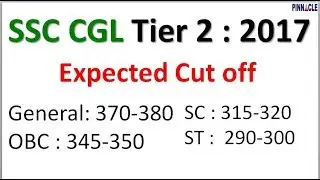 Pinnacle Expected cut off SSC CGL 2017 Mains