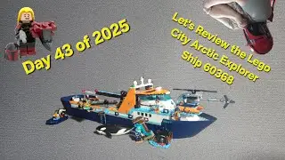 Day 43 of 2025 Let's review the Lego City Arctic Explorer Ship 60368