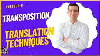 كورس الترجمة: الحلقة الخامسة :الإبدال Transposition|Translation techniques 