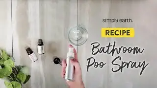 All-Natural Bathroom Poo Spray Recipe with Essential Oils