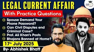 Top Legal Current Affairs 2025 | 15, 16 & 17 July | Detailed Analysis by Abhishek Bhatt Sir