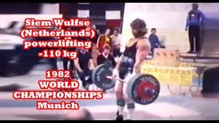 Siem Wulfse (Netherlands) powerlifting (-110 kg) 1982  WORLD CHAMPIONSHIPS Munich.