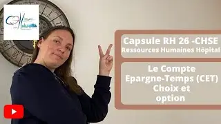 Capsule RH #26 CHSE - Le Compte Épargne Temps (CET) - Choix et option
