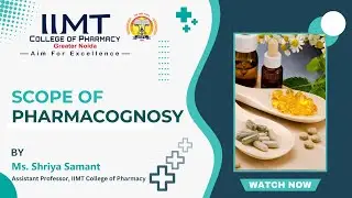 Scope of Pharmacognosy | M. Pharm | B.Pharm | D.Pharm | IIMT College of Pharmacy, Greater Noida