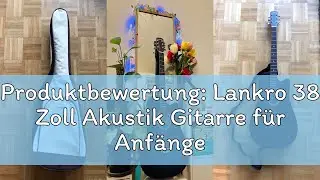 Produktbewertung: Lankro 38 Zoll Akustik Gitarre f&uuml;r Anf&auml;nger Westerngitarre Schwarz Linde Cutaway G