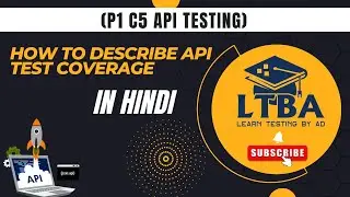 (P1 C5 API Testing) How to describe API Test Coverage during Interviews in Hindi