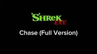 Shrek.EXE OST- Chase [EXTENDED]
