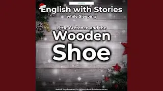 Little Gretchen and the Wooden Shoe (Intro)