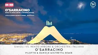 Simioli Vs Renzo Arbore & Orchestra Italiana - O' Sarracino (Pilotto & Daniele Mistretta Remix)