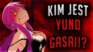 Kim jest YUNO GASAI!? - Mirai Nikki | Replay