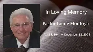 🔴 Celebration of Life Part 2 | Pastor Louie Montoya