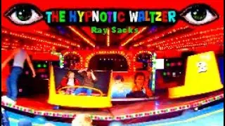 THE HYPNOTIC WALTZER &copy; (Entrancing Funfair Music Video)
