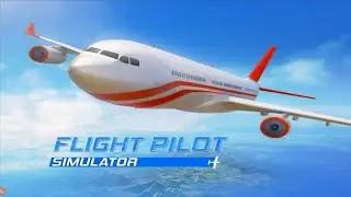 Flight Pilot Simulator 3D | Aircraft Simulator Game