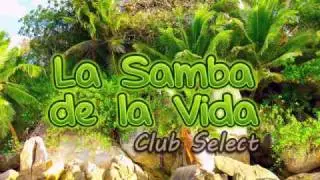 Club Select - La Samba De La Vida