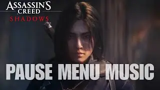 Assassin&rsquo;s Creed Shadows &ndash; Pause Menu Music | BEST Quality | Relaxing Background Music