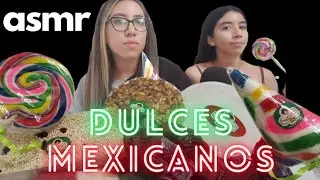 ASMR || comiendo dulces Mexicanos