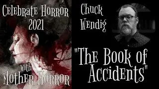 Celebrate Horror 2021: THE BOOK OF ACCIDENTS by Chuck Wendig