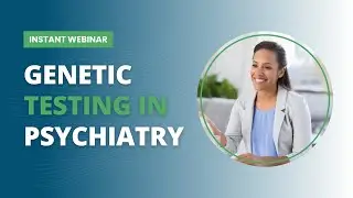 Genetic Testing in Psychiatry: Optimizing Medication Selection for Better Outcomes