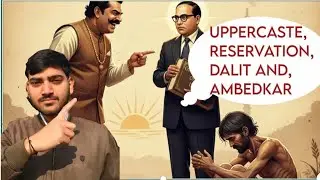 Uppercaste| Dalit| Ambedkar and reservation. How Ambedkar became great.