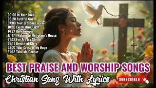 Top Worship Songs || Best Christian Gospel Song