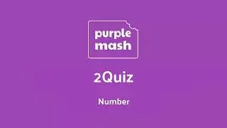 2Quiz Number Questions | Purple Mash | 2Simple