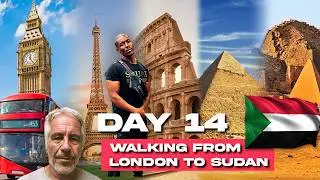 Day 14 Walking from London to Sudan on foot 🦶