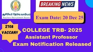 TN College TRB Notification 2025 Released | 2708 Assistant Professor Vacancies | Exam on 20 Dec 2025
