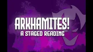 Arkhamites: A New Bat-Musical (Staged Reading)