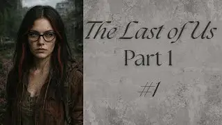 #1 ROBERCIK, nie CHOWAJ SIĘ?! - The Last of Us Part 1