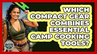 Which Compact Gear Combines Essential Camp Cooking Tools? - The Hiker's Advice