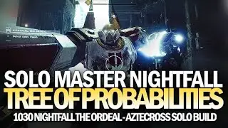 Solo Master Nightfall w/ Aztecross Solo Build (1030 Tree of Probabilites on a Hunter) [Destiny 2]