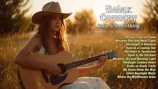 Country Ballads Collection &ndash; Relaxing Guitar Country