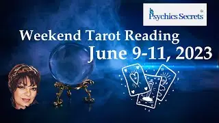 WEEKEND JUNE 9-11, 2023 PSYCHIC TAROT READING #tarot #weekendtarot #psychicssecrets