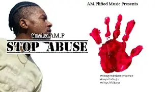 tnaka AM.P - Stop Abuse (Official Visualiser) #16daysofactivism #genderbasedviolence #endviolence